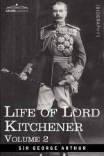 Life of Lord Kitchener, Volume 2 af Sir George Arthur