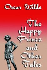 Happy Prince and Other Tales af Oscar Wilde