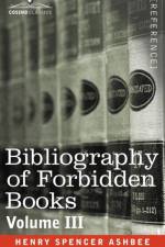 Bibliography of Forbidden Books - Volume III af Henry Spencer Ashbee