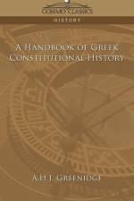 A Handbook of Greek Constitutional History af A H J Greenidge