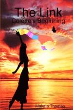 The Link: Colette's Beginning af Makala Thomas
