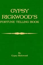 Gypsy Rickwood's Fortune Telling Book af Gypsy Rickwood