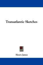 Transatlantic Sketches af Henry James