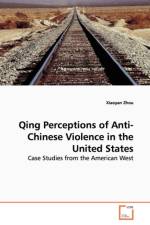 Qing Perceptions of Anti-Chinese Violence in the United States af Xiaoyan Zhou
