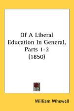 Of A Liberal Education In General, Parts 1-2 (1850) af William Whewell