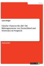 Gleiche Chancen fur alle? Die Bildungssysteme von Deutschland und Schweden im Vergleich af Laura Krüger