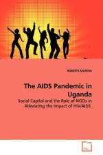 The AIDS Pandemic in Uganda af Roberts Muriisa