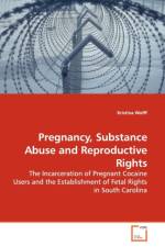 Pregnancy, Substance Abuse and Reproductive Rights af Kristina Wolff