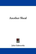 Another Sheaf af John Galsworthy