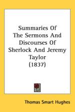 Summaries Of The Sermons And Discourses Of Sherlock And Jeremy Taylor (1837) af Thomas Smart Hughes
