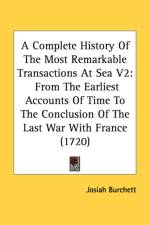 Complete History Of The Most Remarkable Transactions At Sea V2 af Josiah Burchett