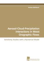 Aerosol-Cloud-Precipitation Interactions in Moist Orographic Flows af Andreas Mhlbauer