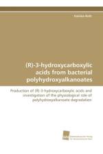 (R)-3-Hydroxycarboxylic Acids from Bacterial Polyhydroxyalkanoates af Katinka Ruth