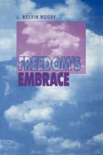 Freedom's Embrace af J. Melvin Woody