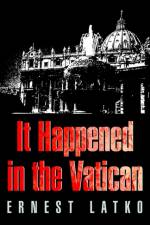 It Happened in the Vatican af Ernest F Latko