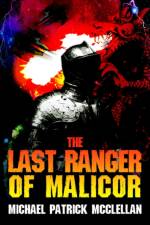 The Last Ranger of Malicor af Michael Patrick McClellan