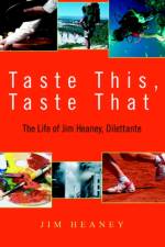 Taste This, Taste That af Jim Heaney