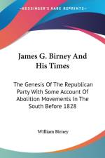 James G. Birney And His Times af William Birney