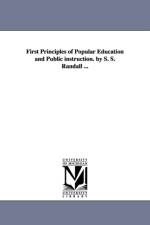 First Principles of Popular Education and Public Instruction. by S. S. Randall ... af Samuel Sidwell Randall