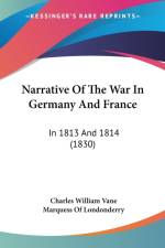 Narrative Of The War In Germany And France af Charles William Vane