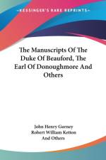 The Manuscripts Of The Duke Of Beauford, The Earl Of Donoughmore And Others af and others
