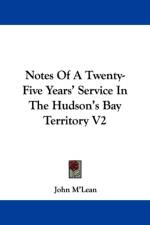 Notes Of A Twenty-Five Years' Service In The Hudson's Bay Territory V2 af John M'Lean