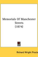 Memorials Of Manchester Streets (1874) af Richard Wright Procter