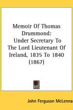Memoir Of Thomas Drummond af John Ferguson McLennan