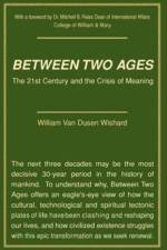 Between Two Ages af William Van Dusen Wishard
