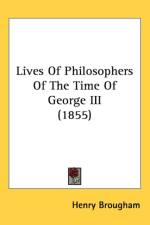 Lives Of Philosophers Of The Time Of George III (1855) af Henry Brougham
