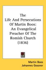 Life And Persecutions Of Martin Boos af Martin Boos