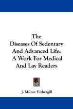 Diseases Of Sedentary And Advanced Life af J. Milner Fothergill