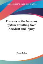 Diseases Of The Nervous System Resulting From Accident And Injury af Pearce Bailey