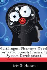 Multilingual Phoneme Models for Rapid Speech Processing System Development af Eric G Hansen