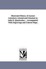 Illustrated History of Ancient Literature, oriental and Classical, by John D. Quackenbos ... Accompanied With Engravings and Colored Maps. af John Duncan Quackenbos
