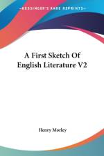 First Sketch Of English Literature V2 af Henry Morley