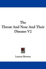 Throat And Nose And Their Diseases V2 af Lennox Browne
