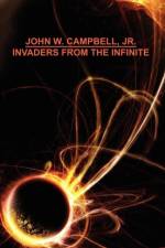 Invaders from the Infinite af John W Campbell