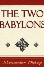 The Two Babylons af REV Alexander Hislop