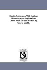 English Synonymes. With Copious Illustrations and Explanations. Drawn From the Best Writers. by George Crabb. af George Crabb