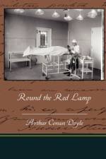 Round the Red Lamp af Sir Arthur Conan Doyle