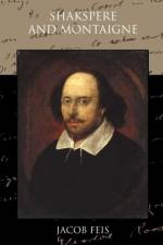 Shakespeare And Montaigne af Jacob Feis