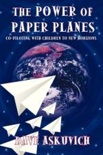 The Power of Paper Planes af Dave Askuvich