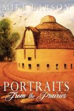 Portraits From The Prairies af Michael Larson