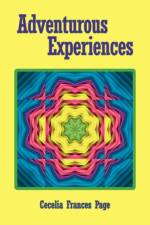 Adventurous Experiences af Cecelia Frances Page
