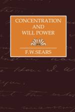 Concentration and Will Power af F W Sears