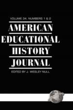 American Educational History Journal Vol 34 Issue 1 & 2