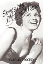 Songs My Mother Wrote af Carolyn Trocino