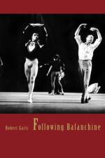 Following Balanchine af Robert Garis