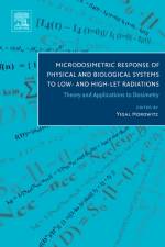 Microdosimetric Response of Physical and Biological Systems to Low- and High-LET Radiations af Yigal Horowitz